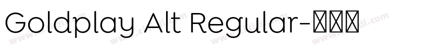 Goldplay Alt Regular字体转换 Goldplay Alt Regular字体转换